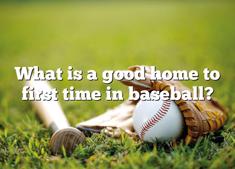 What Is The Average Home To First Time In Baseball