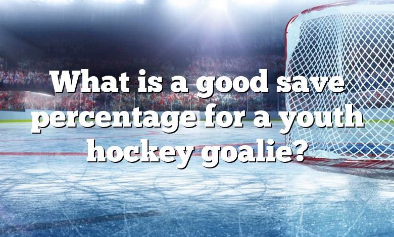 What is a good save percentage for a youth hockey goalie?