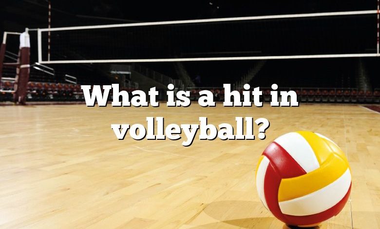 What is a hit in volleyball?