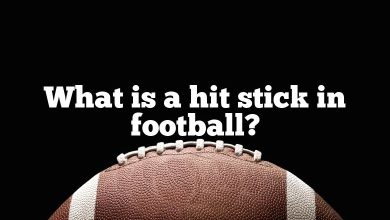 What is a hit stick in football?