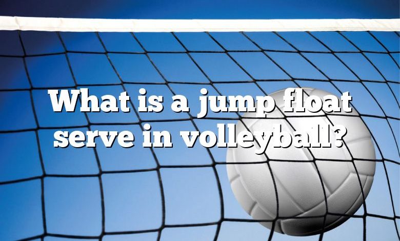 What is a jump float serve in volleyball?