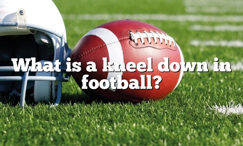 What is a kneel down in football?