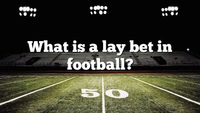 What is a lay bet in football?