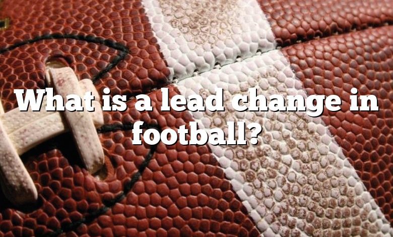 What is a lead change in football?