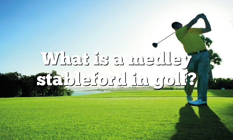 What is a medley stableford in golf?