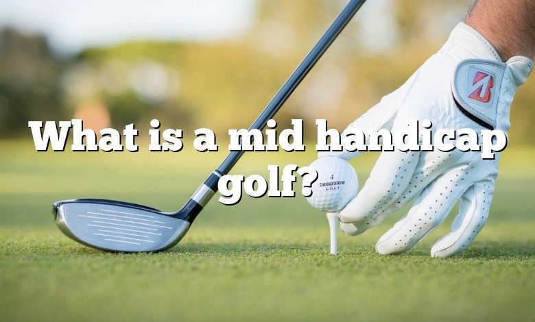 What is a mid handicap golf?