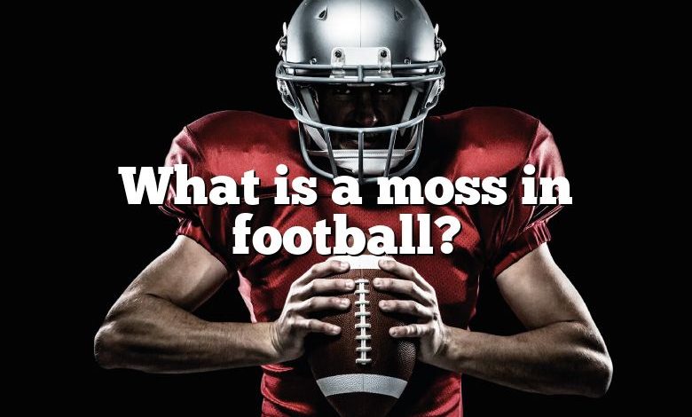 What Does Mossed Mean In Football