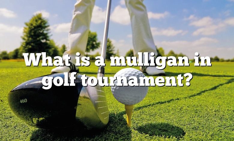 What is a mulligan in golf tournament?