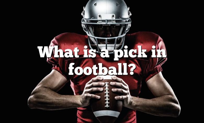 What is a pick in football?