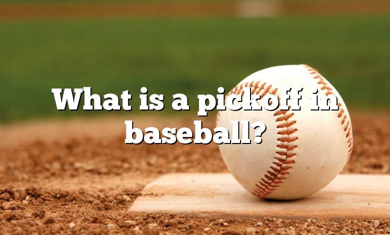 What is a pickoff in baseball?