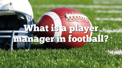What is a player manager in football?