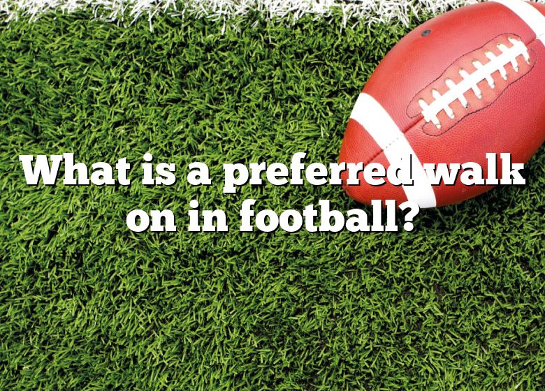 what-is-a-preferred-walk-on-in-football-dna-of-sports