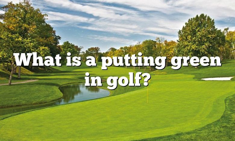 What is a putting green in golf?