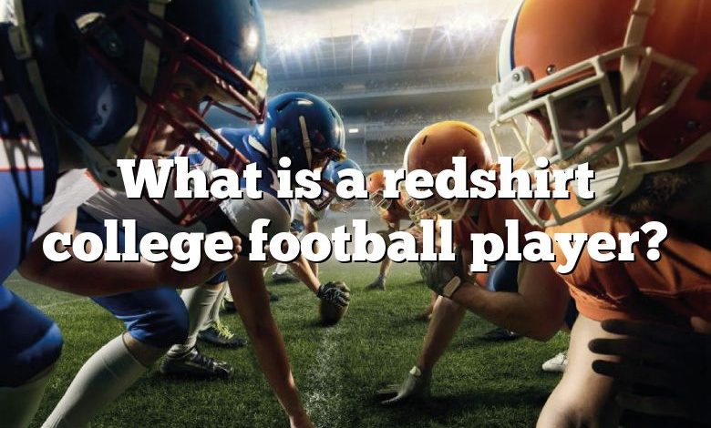 What is a redshirt college football player?