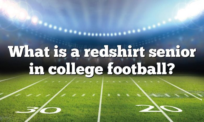 What is a redshirt senior in college football?