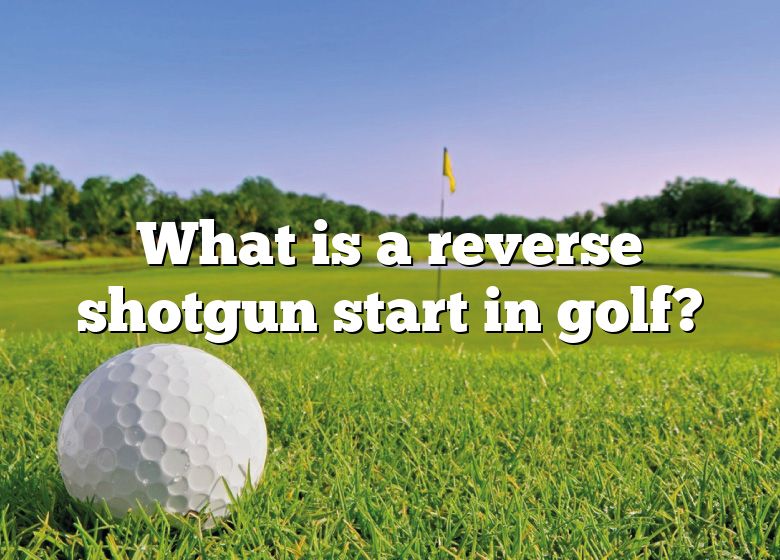 what-is-a-reverse-shotgun-start-in-golf-dna-of-sports