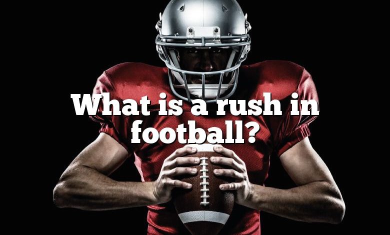 What is a rush in football?