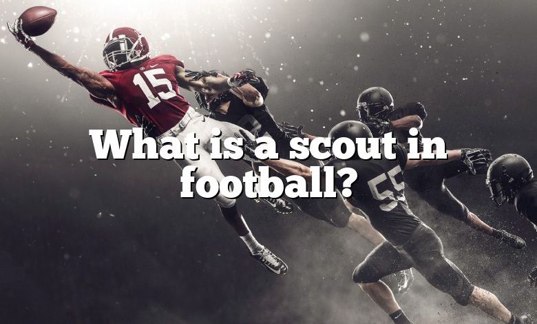 What is a scout in football?