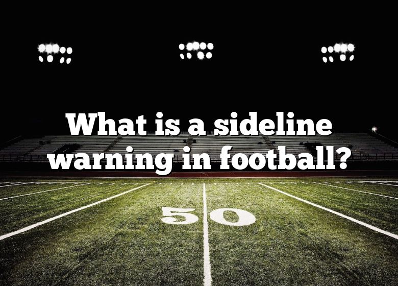 what-is-a-sideline-warning-in-football-dna-of-sports