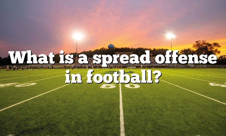 What is a spread offense in football?