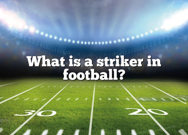 what-is-a-striker-in-football-dna-of-sports