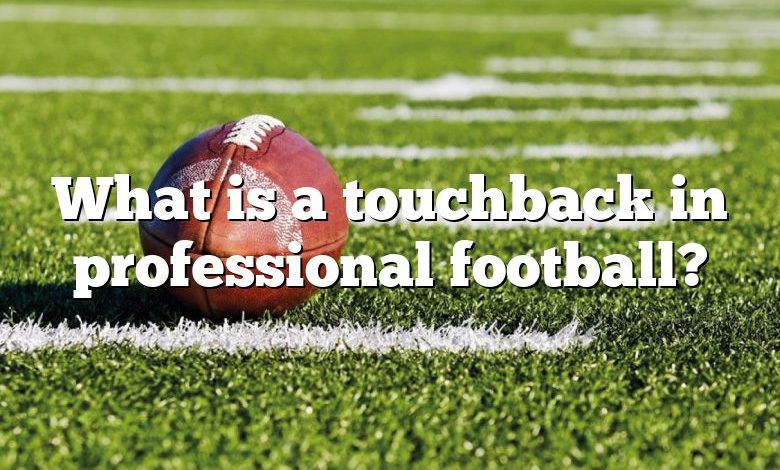 What is a touchback in professional football?