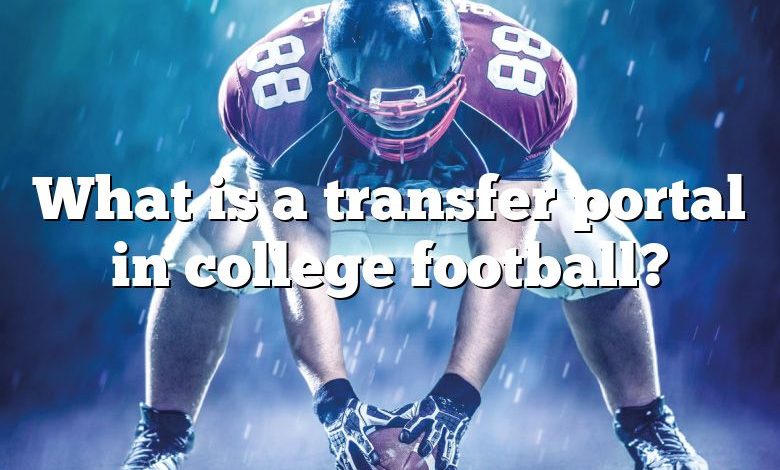 What is a transfer portal in college football?