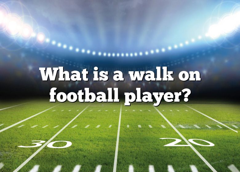 what-is-a-walk-on-football-player-dna-of-sports