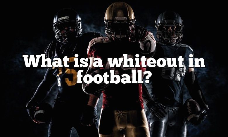 What is a whiteout in football?