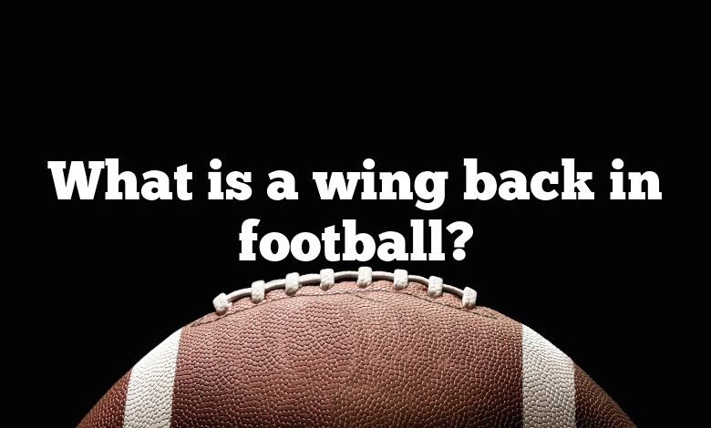 What is a wing back in football?