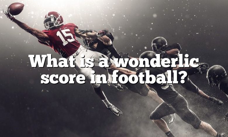 What is a wonderlic score in football?