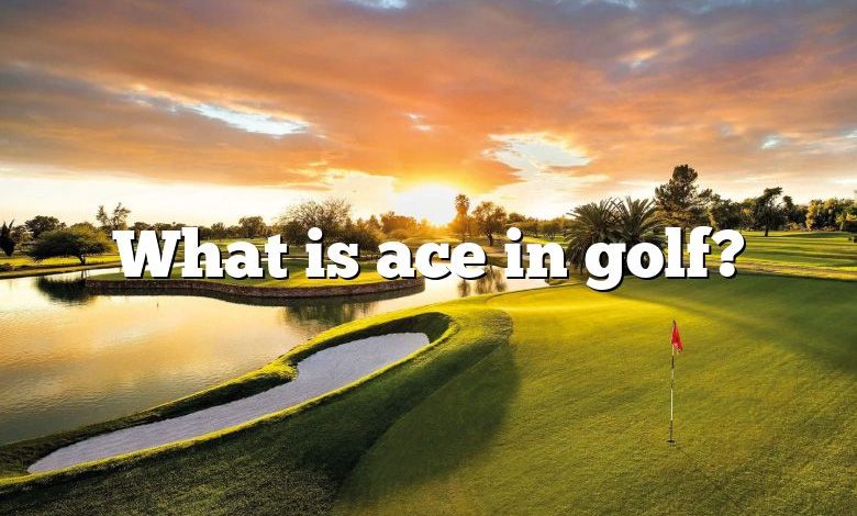 What is ace in golf?