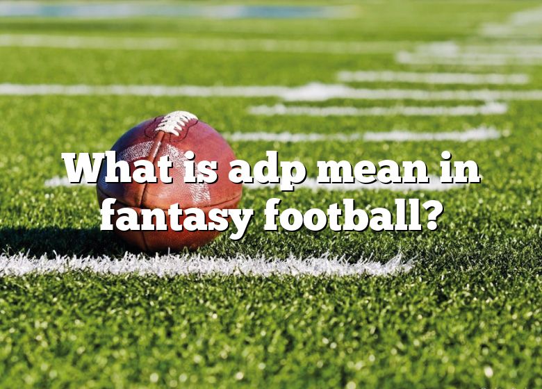 What Is Adp Mean In Fantasy Football DNA Of SPORTS