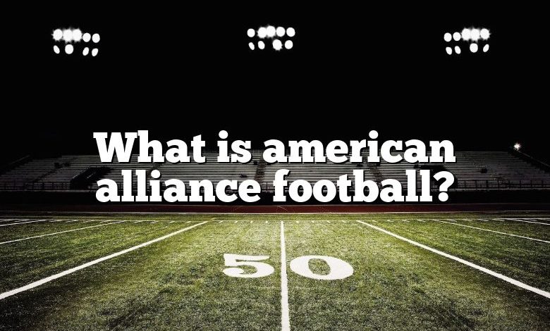 What is american alliance football?