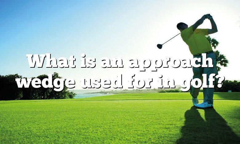 What is an approach wedge used for in golf?