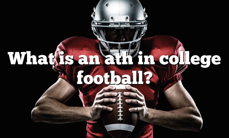 What is an ath in college football?