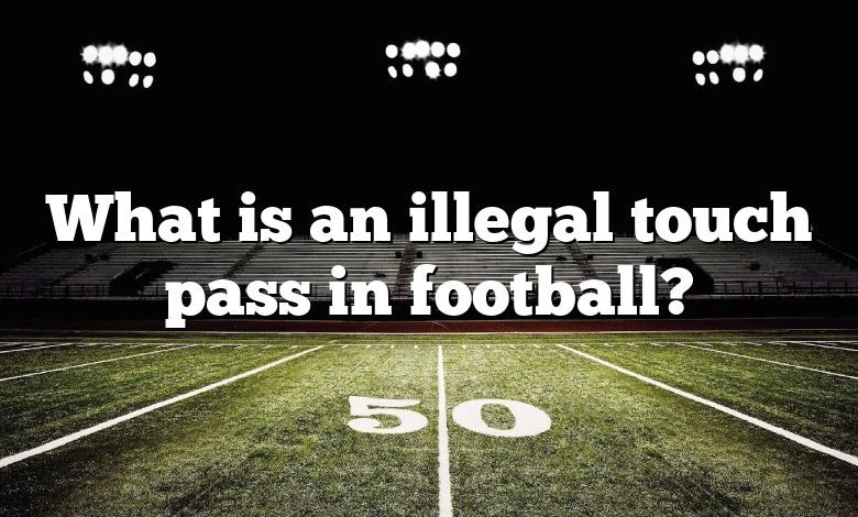 What is an illegal touch pass in football?