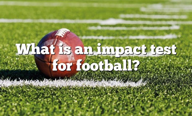 What is an impact test for football?