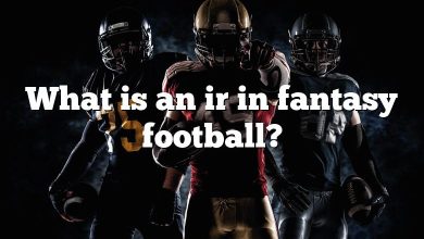 What is an ir in fantasy football?