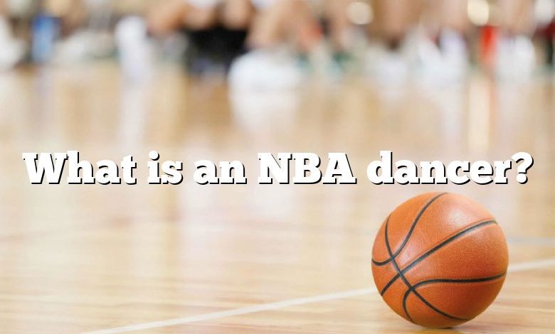 What is an NBA dancer?