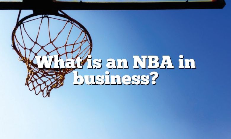 What is an NBA in business?