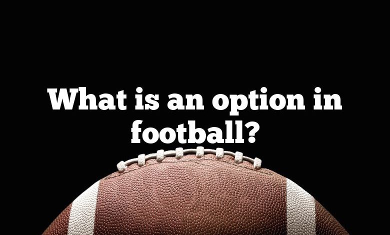 What is an option in football?