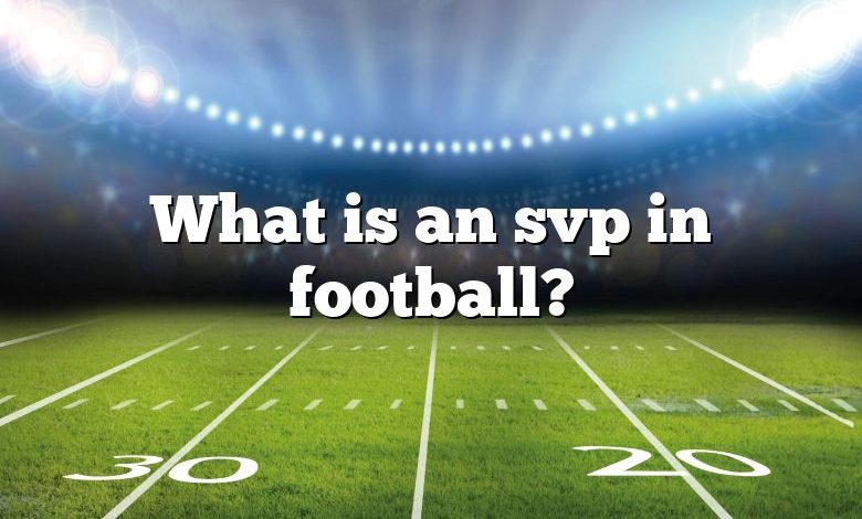 What is an svp in football?