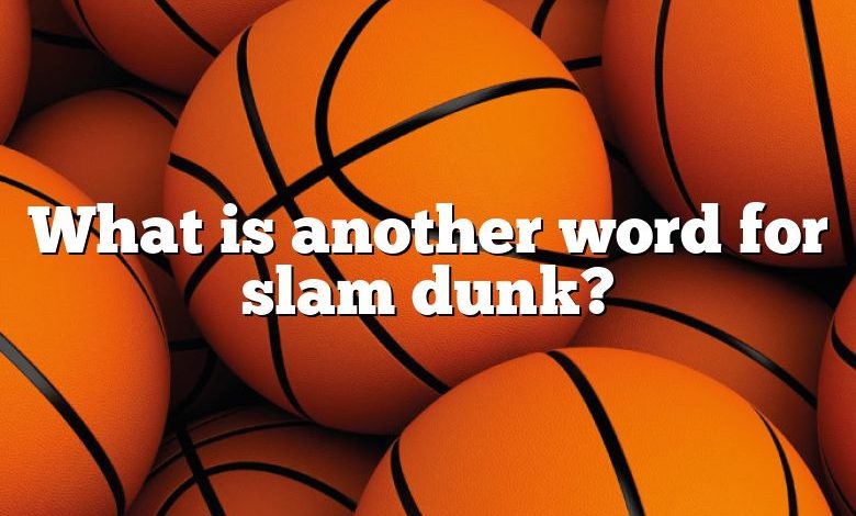 what-is-another-word-for-slam-dunk-dna-of-sports