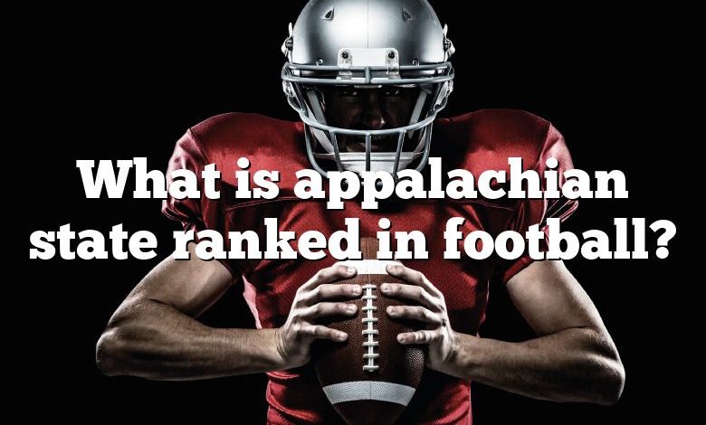 What is appalachian state ranked in football?