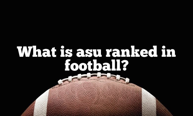 What is asu ranked in football?