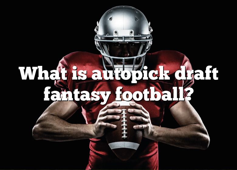 what-is-autopick-draft-fantasy-football-dna-of-sports