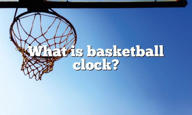 What is basketball clock?