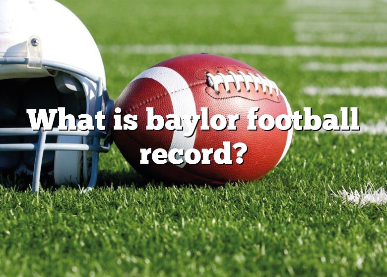 What Is Baylor Football Record? DNA Of SPORTS