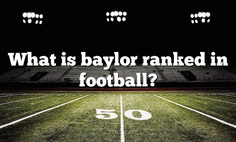 What is baylor ranked in football?